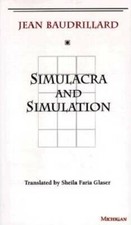 Simulacra and Simulation (The Body, In Theory...
