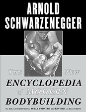 The New Encyclopedia of Modern Bodybuilding by Schwarzenegger, Arnold 0684857219