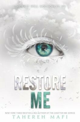 Restore Me by Tahereh Mafi: New