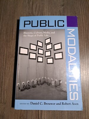 Rhetoric, Culture, and Social Critique Ser.: Public Modalities by Daniel C....