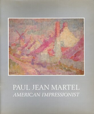 ''Paul Jean Martel - American Impressionist'' 1985 Montgomery Gallery Catalog.