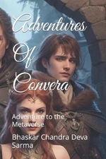 Adventures Of Convera: Adventure to the Metaverse by Bhaskar Chandra Deva Sarma 