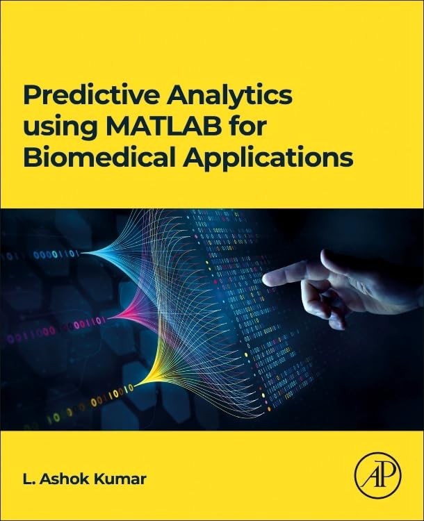 Predictive Analytics using MATLAB(R) for Biomed, Kumar, PhD,,#
