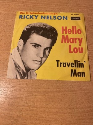 7'' RICK NELSON * Hello Mary Lou / Travellin` Man (MINT-) ROCK `N ROLL