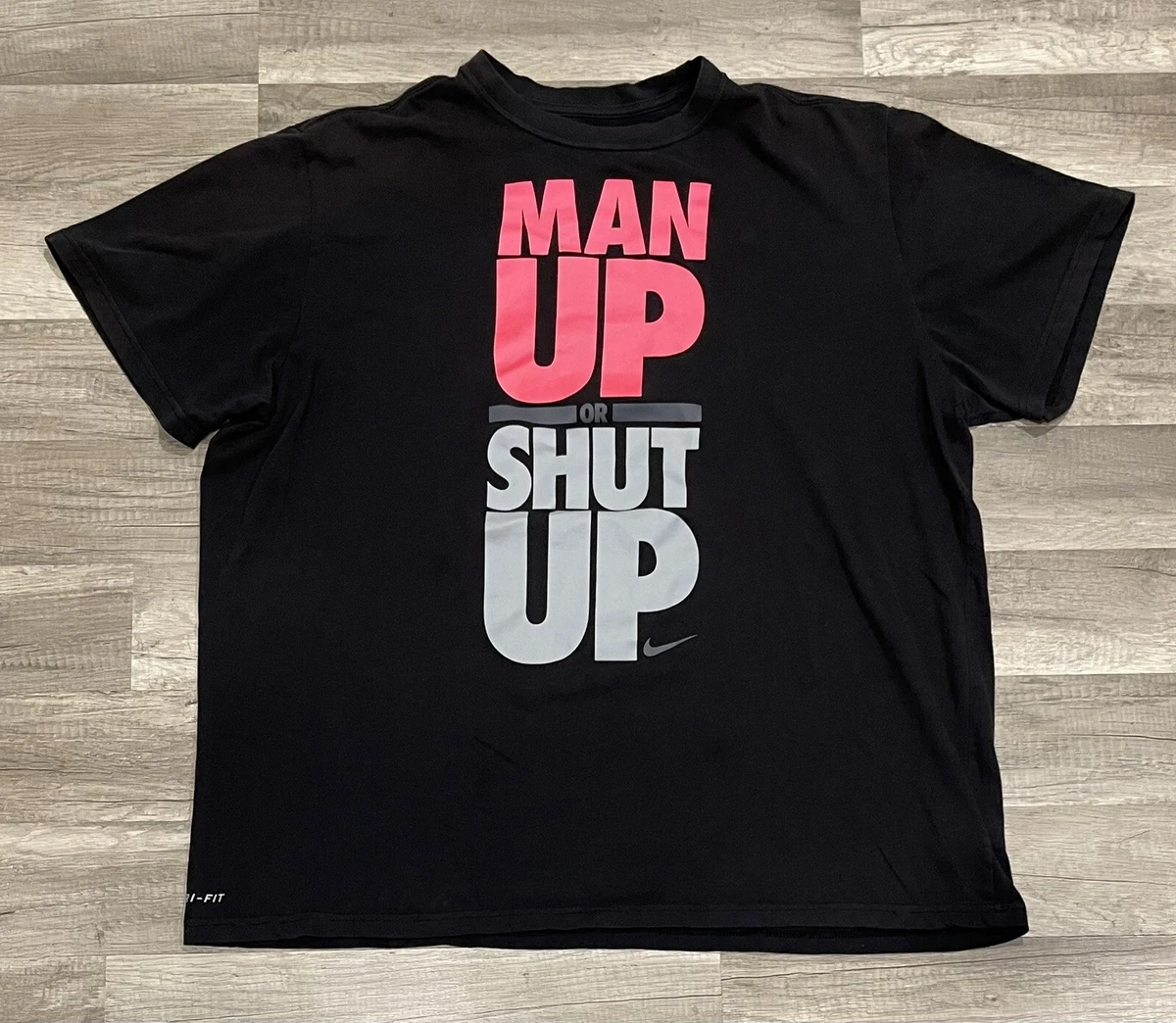 Nike Dry Fit Black Short Sleeve Shirt Man Up or Shut Up Men s