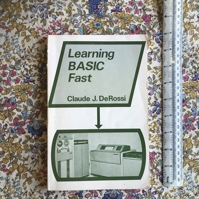Learning BASIC Fast by Claude J. DeRossi - 1974 Original Vintage collectors item