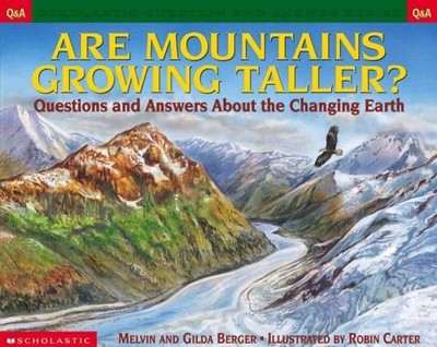 Are Mountains Getting Taller? : Questions and Answers about the C