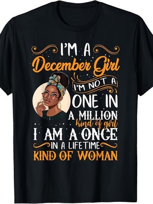 I'M A December Girl Sagittarius Birthday T-Shirt  Same Style for Men And Women