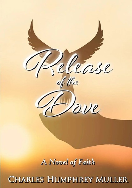Release Of The Dove Charles Humphrey Muller Taschenbuch Kartoniert / Broschiert-image