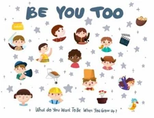 Be You Too: What do you want to be when you grow up? by Desio, Eric, Like New...