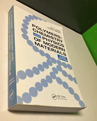 Polymers : Chemistry and Physics of Modern Materials, Third Edition by J. M. G.