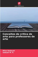 Mina Hedayat (U. A.) | Conceitos De CríTica De Arte Para Professores De Arte