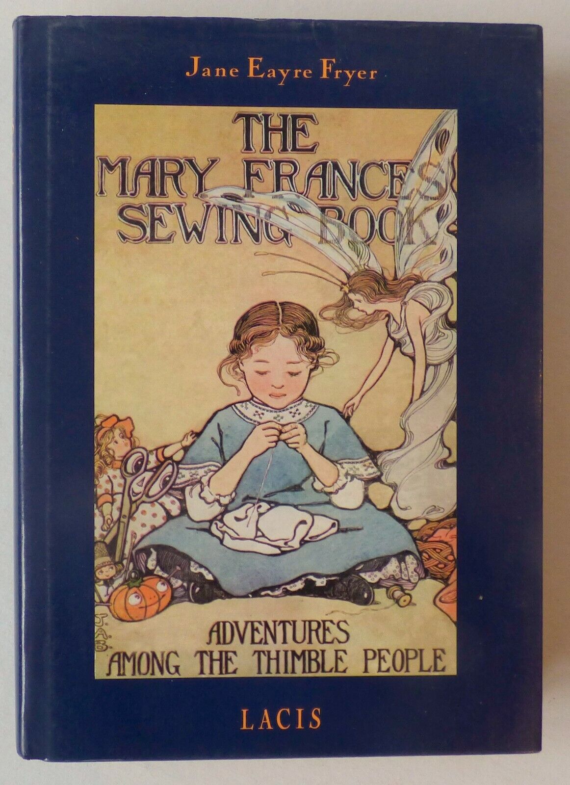 The Mary Frances Sewing Book Jane Eayre Fryer 1997 HB P3077