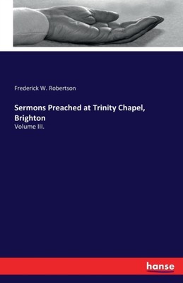 Robertson - Sermons Preached at Trinity Chapel Brighton  Volume III.  - X555z