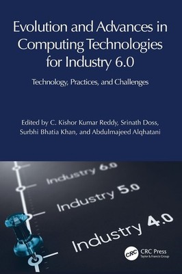 Evolution and Advances in Computing Technologies for Industry 6.0: Technology, P
