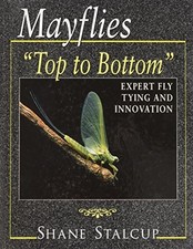 MAYFLIES: "TOP TO BOTTOM" By Shane Stalcup - Hardcover **Mint Condition**