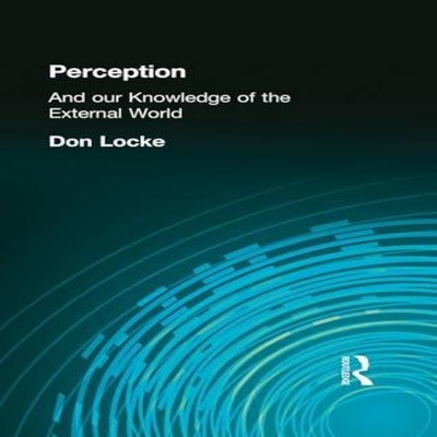 Perception And our Knowledge of the External World Don Locke Pape