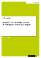 Prospects And Challenges Of Book Publishing And Marketing In Nigeria Anthony Uch