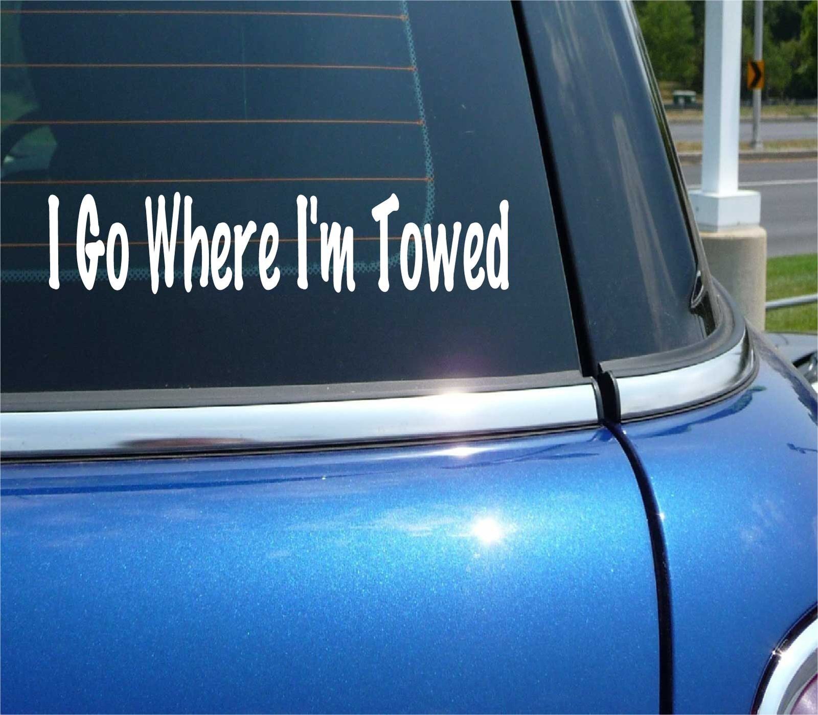 I Go Where I'm Towed RV Bus Funny Decal Sticker for Car or Wall Art  