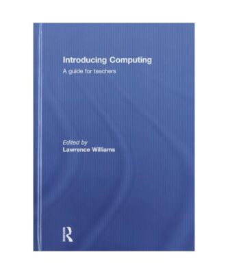 Introducing Computing: A Guide for Teachers