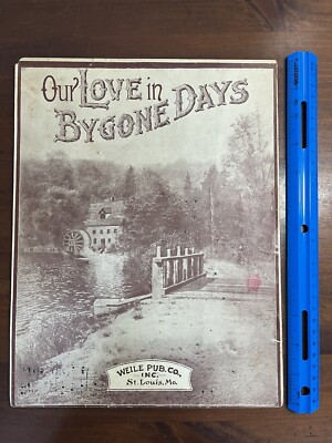 Our Love In Bygone Days Weile Pub  Etched VTG Sheet Music 1921