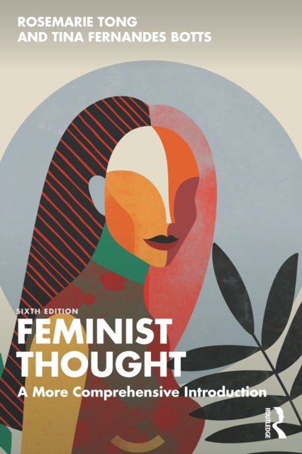 Feminist Thought: A More Comprehensive Introduction by Rosemarie Tong NEW - Image 3
