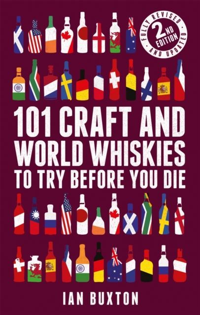 101 Craft and World Whiskies to Try Before You Die, Ian Buxton
