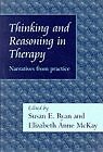 Thinking and Reasoning in Therapy: Narratives From Practice By S