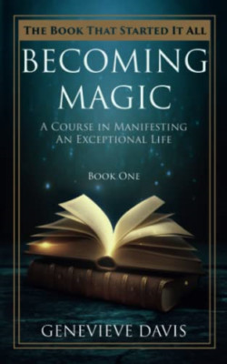 Magie werden: Ein Kurs in der Manifestation eines Außergewöhnlichen - Taschenbuch NEU Davis, G