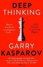 Deep Thinking: Where Machine Intelligence Ends and Human C... by Kasparov, Garry
