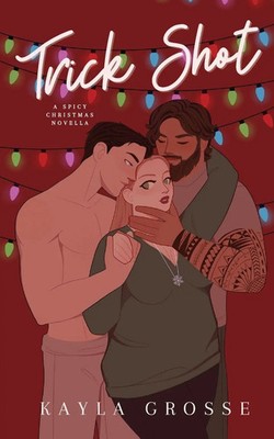 Trick Shot A Spicy Christmas Novella Kayla Grosse Taschenbuch Englisch 2023
