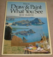 How to Draw and Paint What You See by Smith, Ray Hardback Book The Cheap Fast