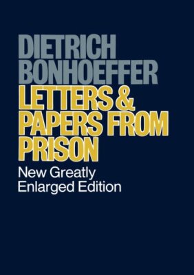 Letters and Papers from Prison by Bonhoeffer, Dietrich [Paperback]