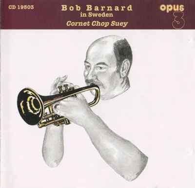CD Bob Barnard Cornet Chop Suey (Bob Barnard In Sweden) Opus 3