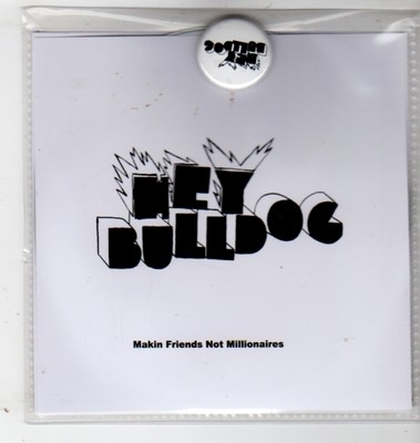 (GD151) Hey Bulldog, Makin' Friends Not Millionaires - 2014 DJ CD + Pin Badge