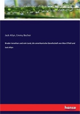 Bruder Jonathan und sein Land, die amerikanische Gesellschaft von Max O'Rell und