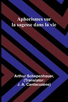 Arthur Schopenhauer | Aphorismes Sur La Sagesse Dans La Vie | Taschenbuch (2023)