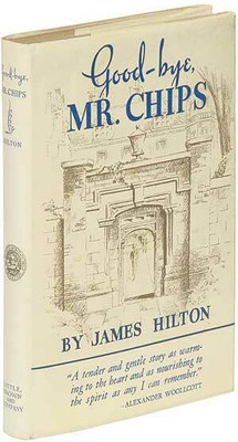 good bye mr chips by james hilton good bye mr chips by james hilton