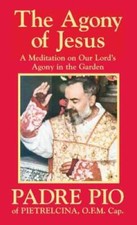 The Agony of Jesus - Paperback By Padre Pio of Pietrelcina, O.F.M., Cap. - GOOD