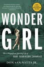 Wonder Girl: The Magnificent Sporting Life of Babe Didrikson… - Don Van Natta