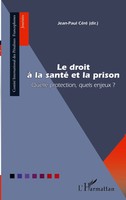 Le Droit à La Santé Et La Prison | Quelle Protection, Quels Enjeux ? | CéRé