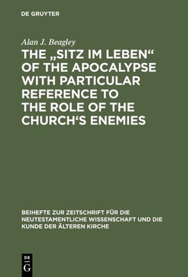 The ''Sitz im Leben'' of the Apocalypse with Particular Reference to the Role of