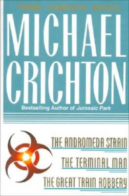 Three Complete Novels: The Andromeda Strain, The Terminal Man, and The Gr - GOOD