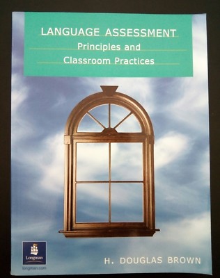 Language Assessment Principles and Classroom Practices  H Douglas Brown L2047