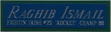  RAGHIB ROCKET ISMAIL ND NAMEPLATE FOR AUTOGRAPHED FOOTBALL-JERSEY-HELMET-PHOTO