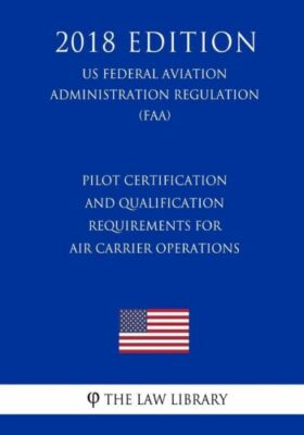 Pilot Certification And Qualification Requirements For Air Carrier Operatio...