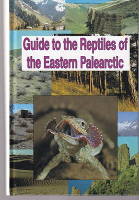 GUIDE TO THE REPTILES OF THE EASTERN PALEARCTIC by Nikolai Szczerbak 2003 HC)O12