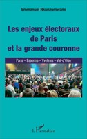 Enjeux éLectoraux De Paris Et La Grande Couronne (Les) | Emmanuel Nkunzumwami