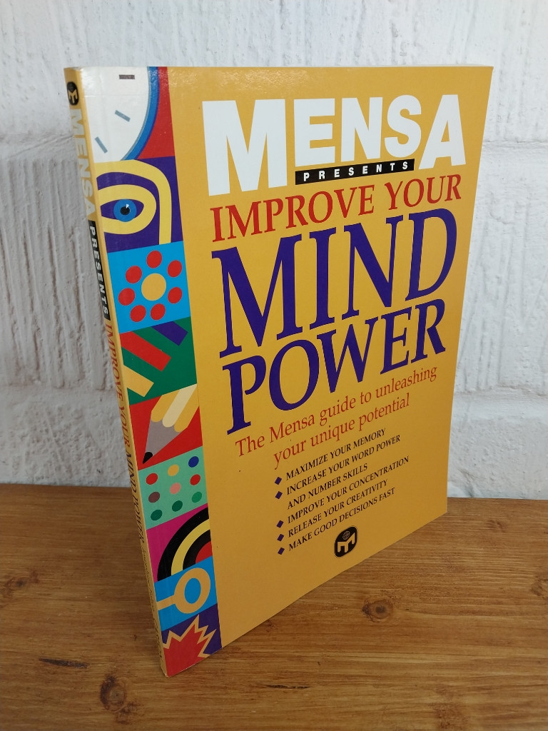 Improve your Mind Power - The Mensa Guide to unleashing your unique potential