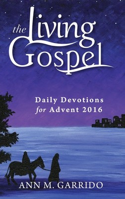 Daily Devotions for Advent 2016 (The Living Gospel)